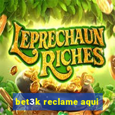bet3k reclame aqui